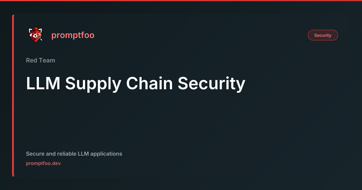 LLM Supply Chain Security | Promptfoo
