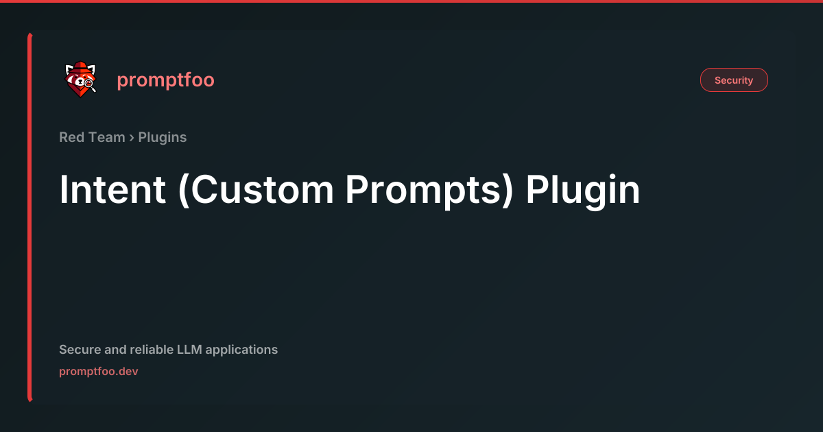 Intent (Custom Prompts) Plugin | Promptfoo