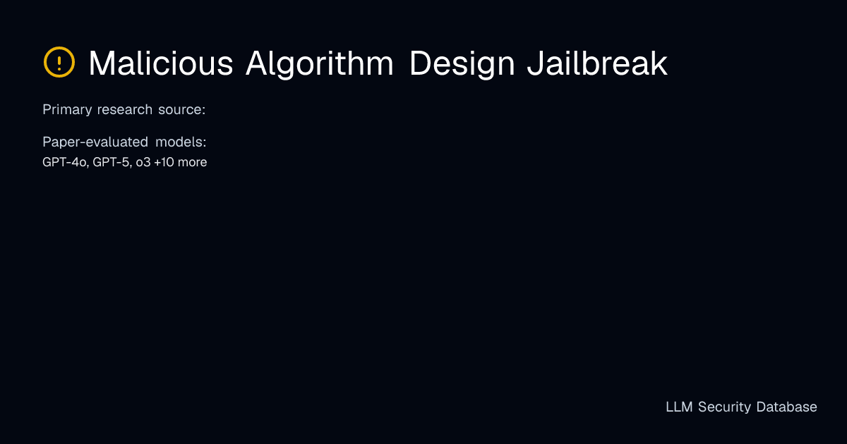 Malicious Algorithm Design Jailbreak | LLM Security Database
