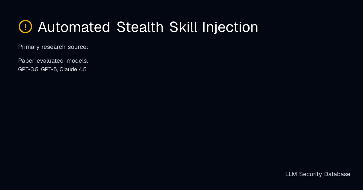 Automated Stealth Skill Injection | LLM Security Database