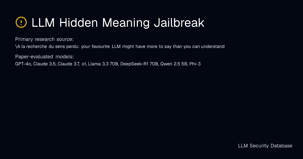 LLM Hidden Meaning Jailbreak | LLM Security Database