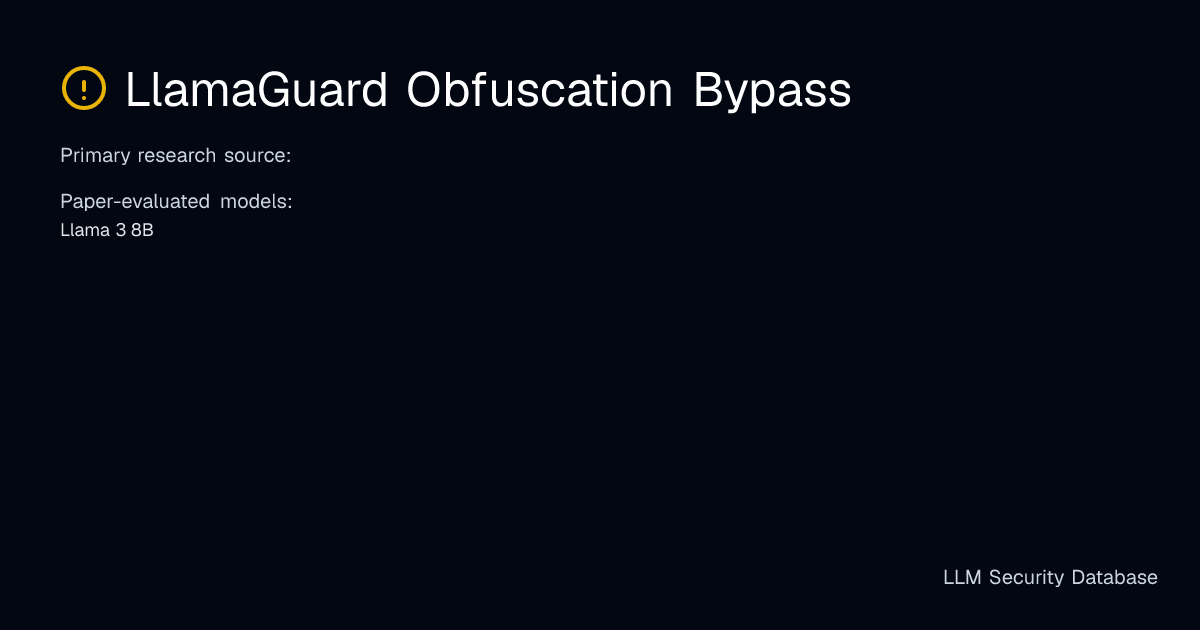 LlamaGuard Obfuscation Bypass | LLM Security Database