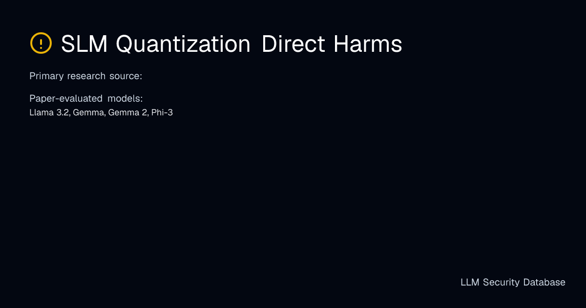 SLM Quantization Direct Harms | LLM Security Database