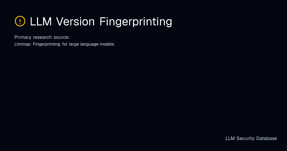 LLM Version Fingerprinting | LLM Security Database